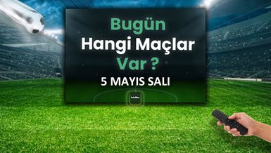 Bugünkü maçlar 5 Mayıs Salı | Bugün kimin maçı var, hangi kanalda?